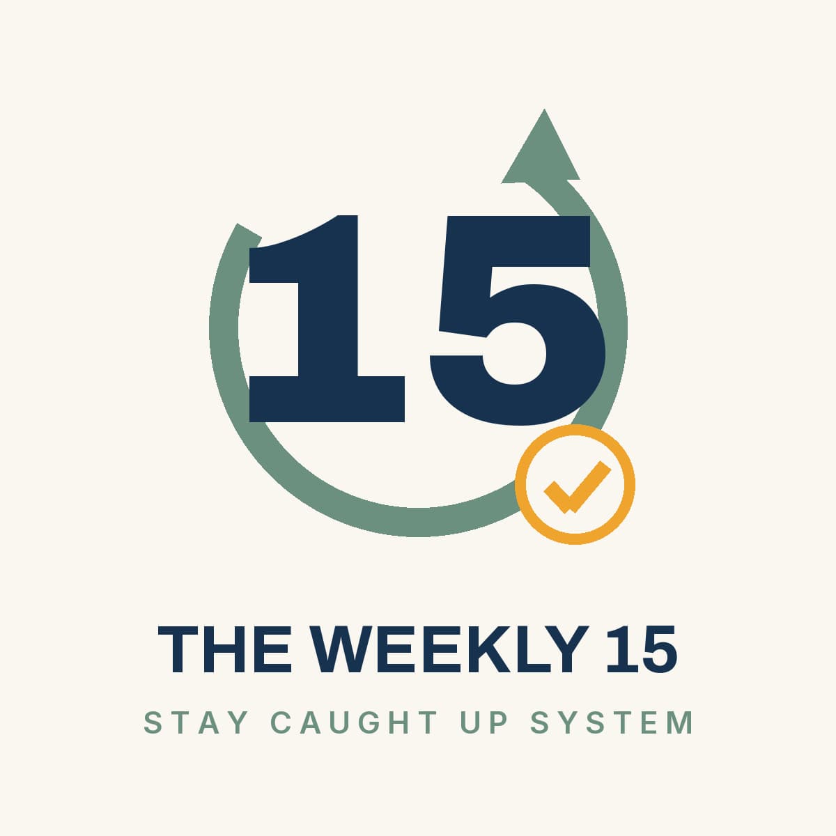 The Weekly 15 | Stay Caught Up System
